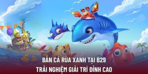 Bắn cá rùa xanh