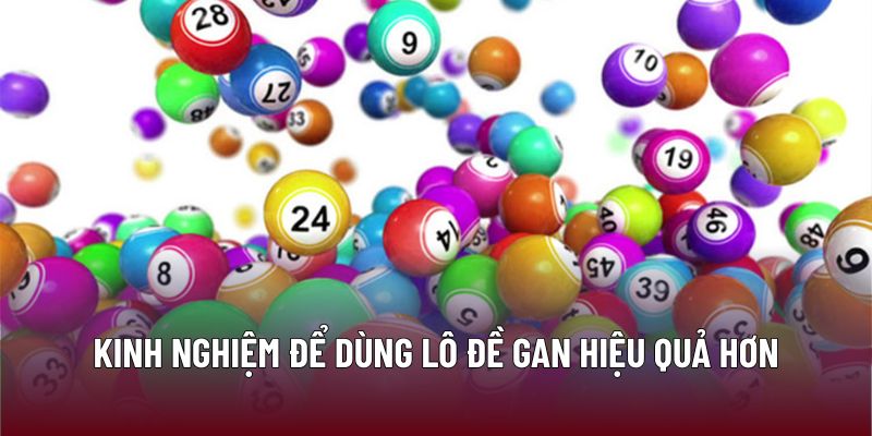 Lô Đề Gan: Chiến Lược Tối Ưu Hóa Cơ Hội Thắng Tại B29 3 Kinh nghiệm để dùng lô đề gan hiệu quả hơn