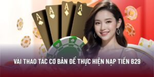 Vài thao tác cơ bản để thực hiện nạp tiền B29